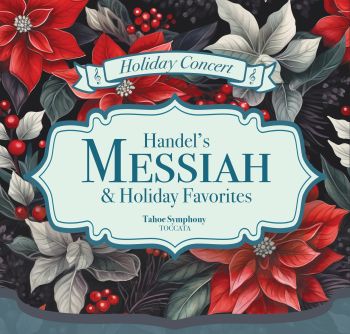 Tahoe Symphony Orchestra, Handel's Messiah - Reno (Trinity)