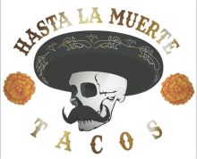 Hasta La Muerte Tacos Hasta La Muerte Tacos