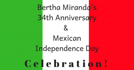 Bertha Miranda's Mexican Restaurant and Cantina, 34th Anniversary & Mexican Independence Day Celebration!