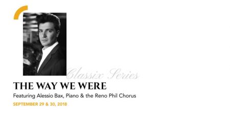 The Reno Philharmonic, CLASSIX SERIES: THE WAY WE WERE