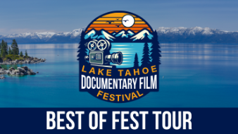 Brewery Arts Center, Lake Tahoe Documentary Film Festival - Best of Fest